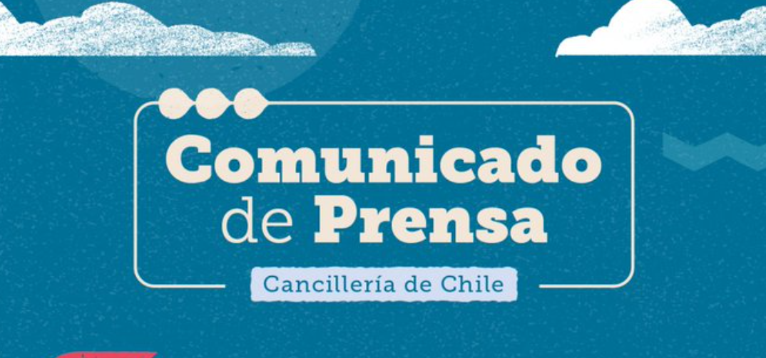 Comunicado de prensa de la Cancillería Chilena.